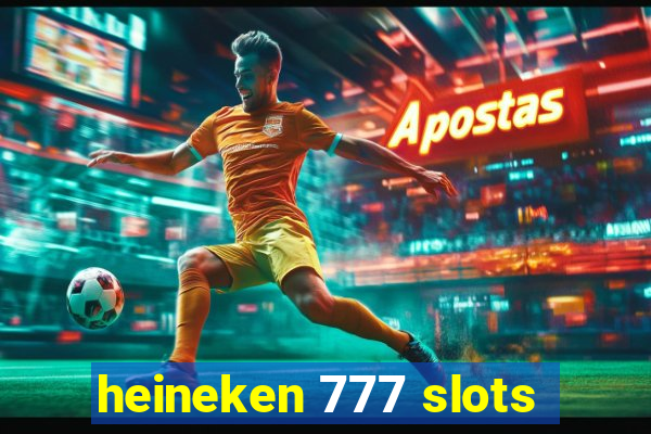 heineken 777 slots